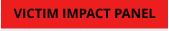 VICTIM IMPACT PANEL